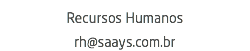 Recursos Humanos 47 3318 0870 rh@saays.com.br